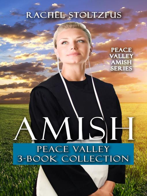 Title details for Amish Peace Valley 3-Book Collection by Rachel Stoltzfus - Available